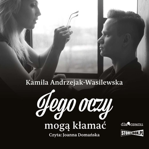 okładka Oni. Tom 2. Jego oczy mogą kłamać audiobook | MP3 | Kamila Andrzejak-Wasilewska