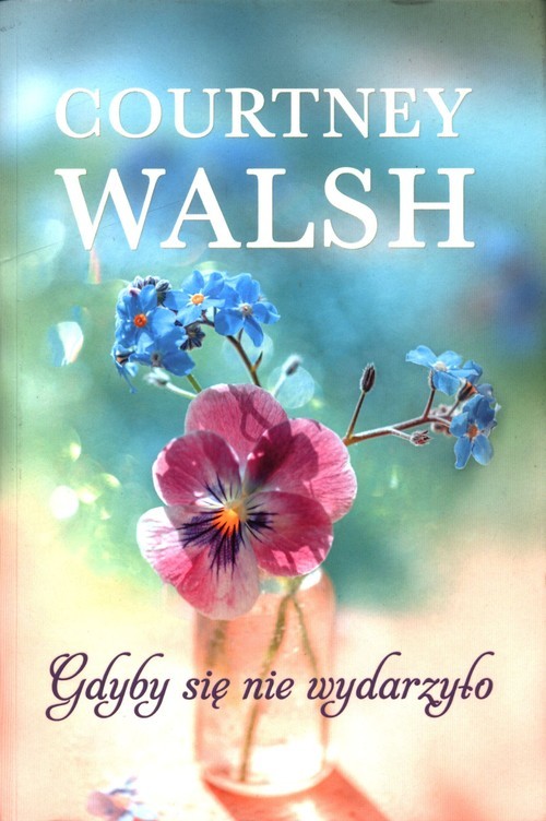 okładka Gdyby się nie wydarzyło książka | Courtney Walsh