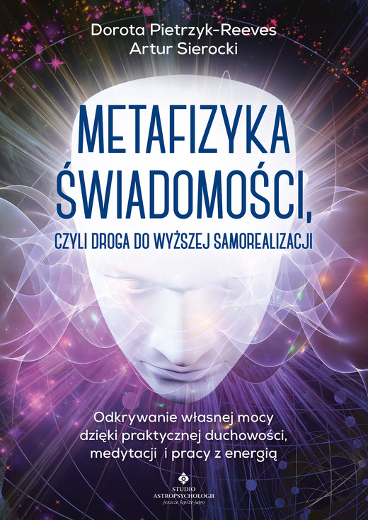 okładka Metafizyka świadomości, czyli droga do wyższej samorealizacji ebook | epub, mobi, pdf | Dorota Pietrzyk-Reeves