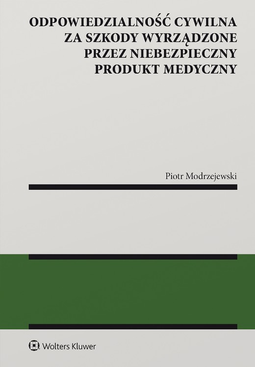 okładka Odpowiedzialność cywilna za szkody wyrządzone przez niebezpieczny produkt medyczny (pdf) ebook | pdf | Piotr Modrzejewski