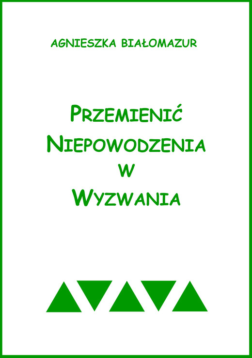 okładka Przemienić niepowodzenia w wyzwania ebook | epub, mobi | Agnieszka Białomazur