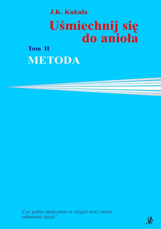 okładka Uśmiechnij się do anioła tom 2 Metoda ebook | epub, mobi | J.K. Kukuła