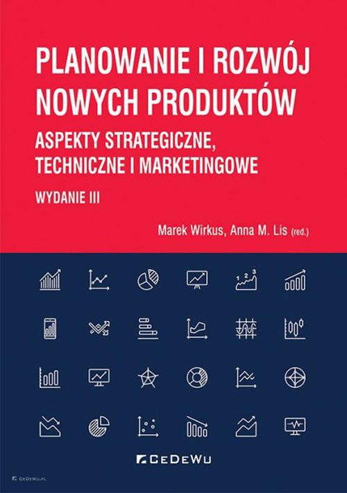 okładka Planowanie i rozwój nowych produktów Aspekty strategiczne, techniczne i marketingowe książka | Wirkus Marek, Anna M. Lis