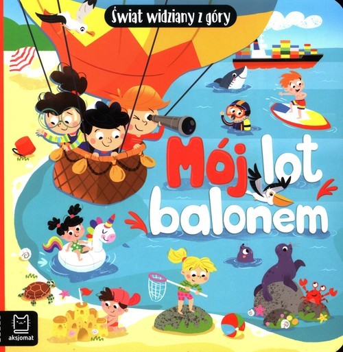 okładka Mój lot balonem Świat widziany z góry książka | Kajdana Sylwia