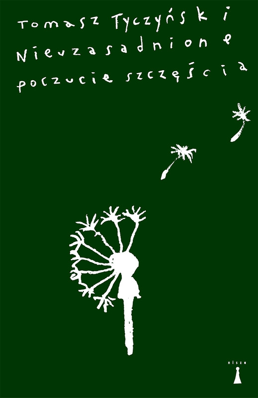okładka Nieuzasadnione poczucie szczęścia ebook | epub, mobi | Tomasz Tyczyński