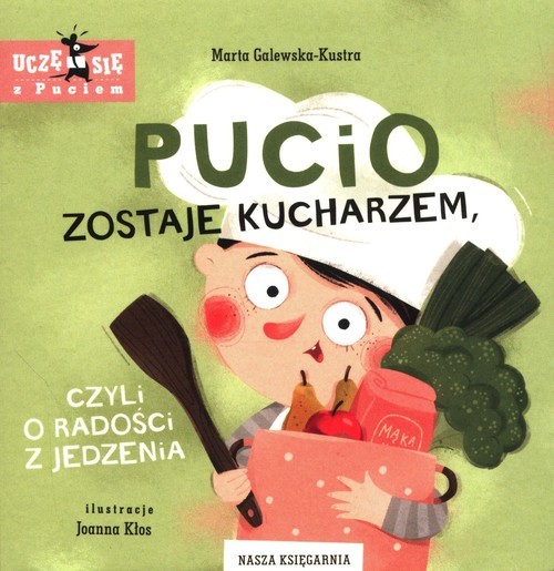 okładka Pucio zostaje kucharzem, czyli o radości z jedzenia książka | Marta Galewska-Kustra