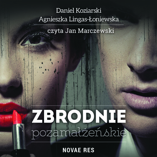 okładka Zbrodnie pozamałżeńskie audiobook | MP3 | Daniel Koziarski, Agnieszka Lingas-Łoniewska