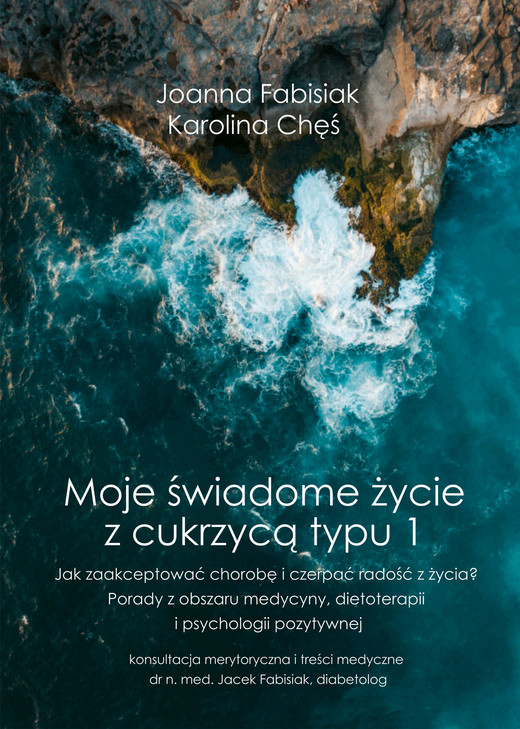 okładka Moje świadome życie z cukrzycą typu 1 ebook | pdf | Joanna Fabisiak, Karolina Chęś