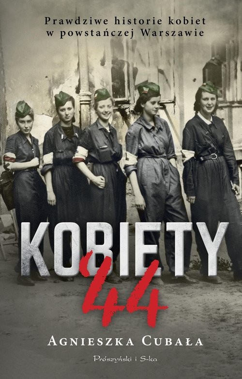 okładka Kobiety`44 Prawdziwe historie kobiet w powstańczej Warszawie książka | Agnieszka Cubała