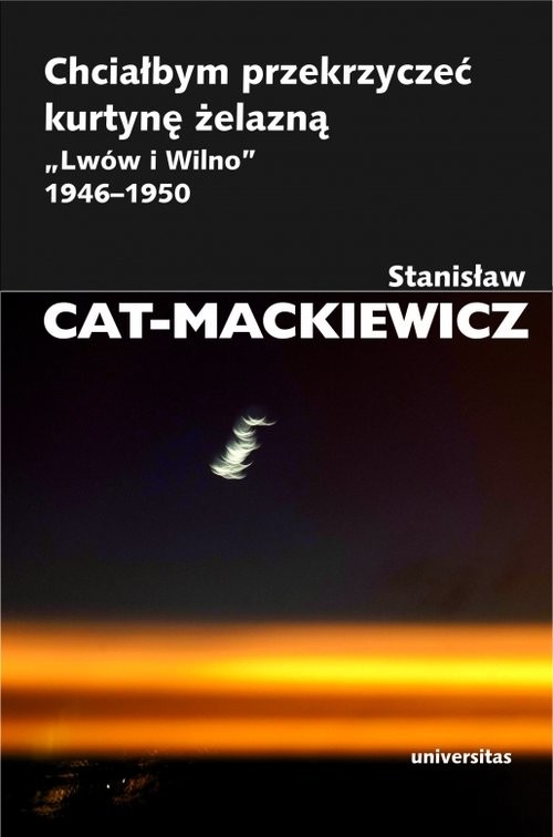 okładka Chciałbym przekrzyczeć kurtynę żelazną. książka | Stanisław Cat-Mackiewicz