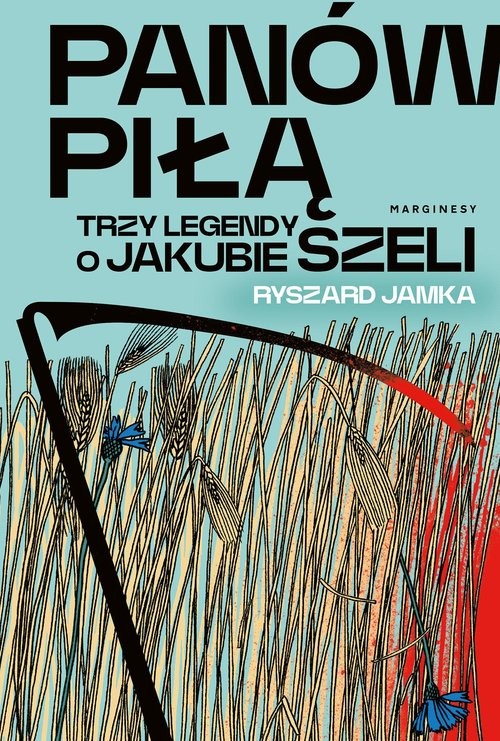 okładka Panów piłą Trzy legendy o Jakubie Szeli książka | Ryszard Jamka