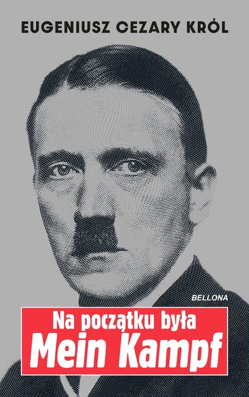 okładka Na początku była Mein Kampf książka | Król EugeniuszCezary
