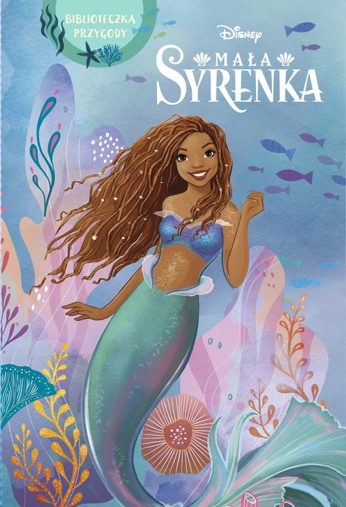 okładka Mała Syrenka Biblioteczka przygody Disney książka | Noelle Faith