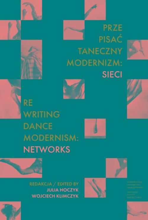 okładka Prze-pisać taneczny modernizm: sieci / Re-writing Dance Modernism: Networks książka
