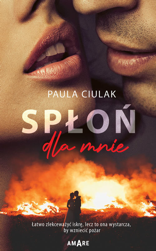 okładka Spłoń dla mnie książka | Paula Ciulak