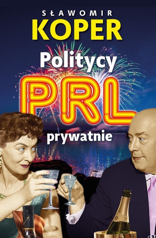 okładka Politycy PRL prywatnie książka | Sławomir Koper