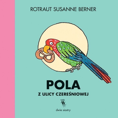okładka Pola z ulicy Czereśniowej książka | Susanne Berner Rotraut
