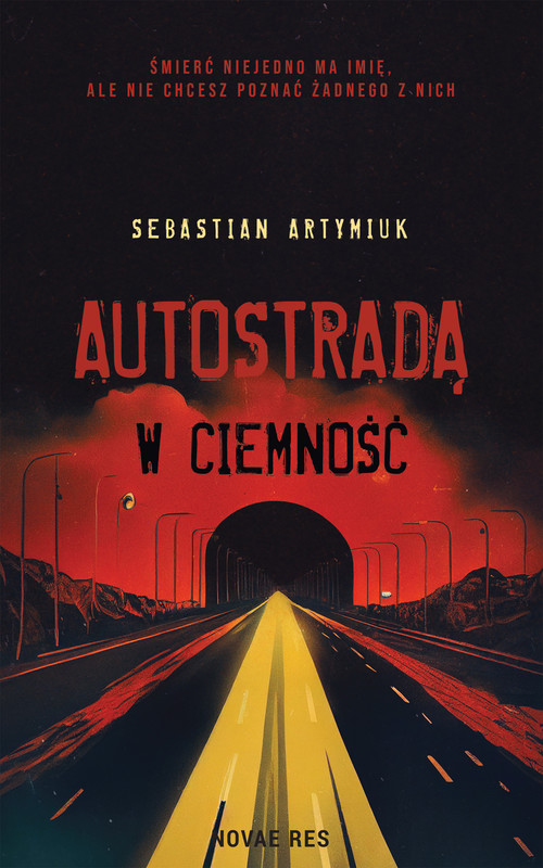 okładka Autostradą w ciemność ebook | epub, mobi | Sebastian Artymiuk