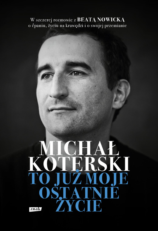 okładka Michał Koterski. To już moje ostatnie życie ebook | epub, mobi | Beata Nowicka, Michał Koterski