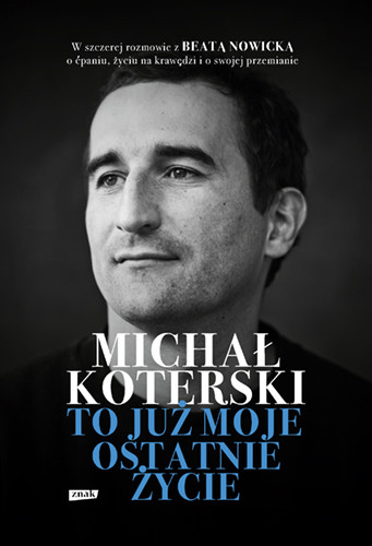 okładka Michał Koterski. To już moje ostatnie życie książka | Michał Koterski, Beata Nowicka