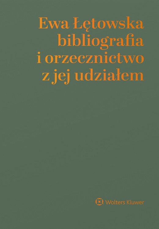 okładka Ewa Łętowska – bibliografia i orzecznictwo z jej udziałem (pdf) ebook | pdf | Redakcja naukowa: Aneta Wiewiórowska-Domagalska