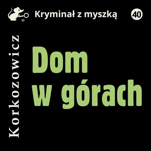 okładka Dom w górach audiobook | MP3 | Kazimierz Korkozowicz