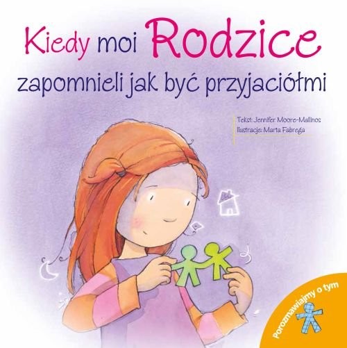 okładka Porozmawiajmy o tym! - Kiedy moi Rodzice zapomnieli jak być przyjaciółmi książka | Moore-Mallinos Jennifer