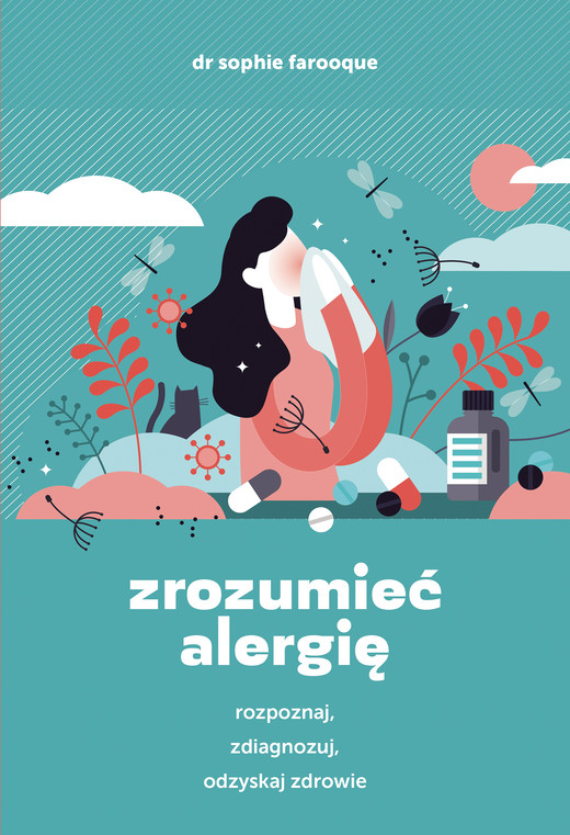 okładka Zrozumieć alergię. Rozpoznaj, zdiagnozuj i odzyskaj zdrowie ebook | epub, mobi | Sophie Farooque