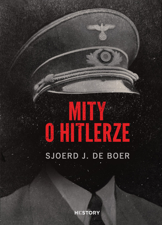 okładka Mity o Hitlerze ebook | epub, mobi | Sjoerd J. de Boer