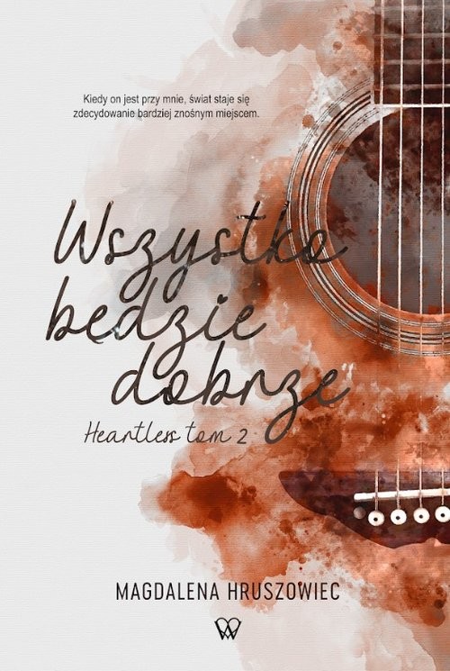 okładka Wszystko będzie dobrze. Heartless Tom 2 książka | Magdalena Hruszowiec