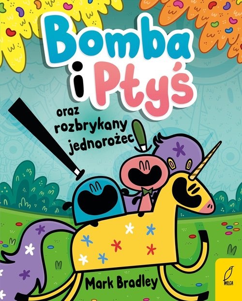 okładka Bomba i Ptyś oraz rozbrykany jednorożec Tom 2 książka | Mark Bradley