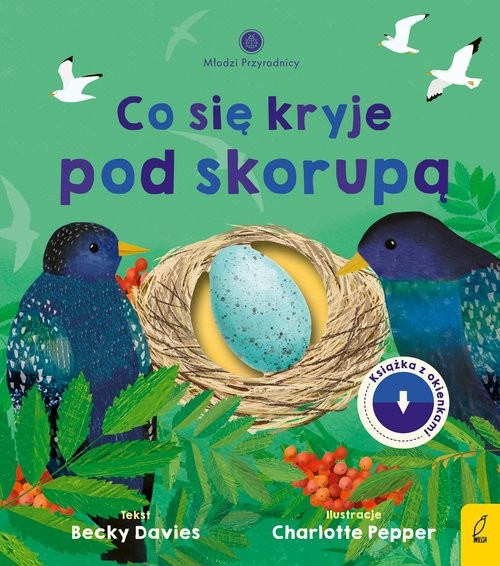 okładka Młodzi przyrodnicy Co się kryje pod skorupą książka | Becky Davies