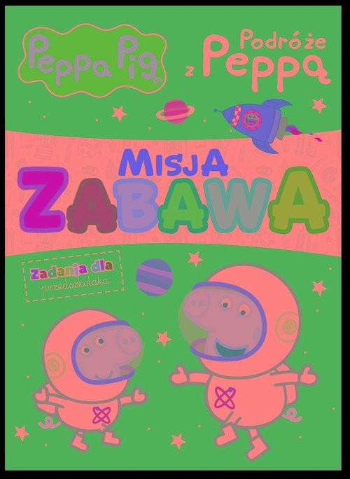 okładka Peppa Pig Misja zabawa Podróże z Peppą książka