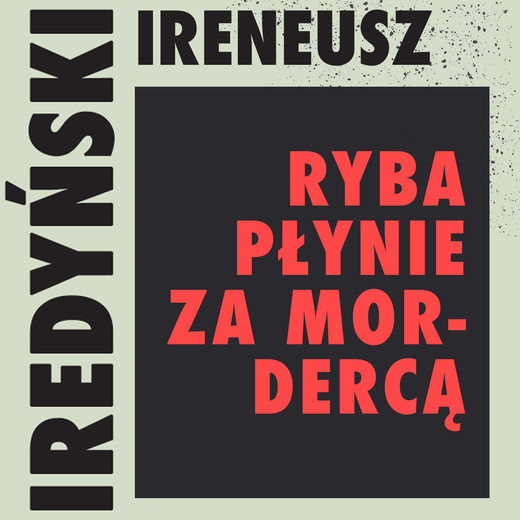okładka Ryba płynie za mordercą audiobook | MP3 | Ireneusz Iredyński
