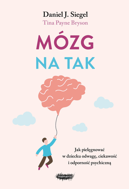 okładka Mózg na tak ebook | epub, mobi | Daniel J. Siegel, Tina Payne Bryson