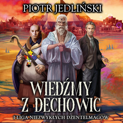 okładka Wiedźmy z Dechowic i Liga Niezwykłych Dżentelmagów audiobook | MP3 | Piotr Jedliński