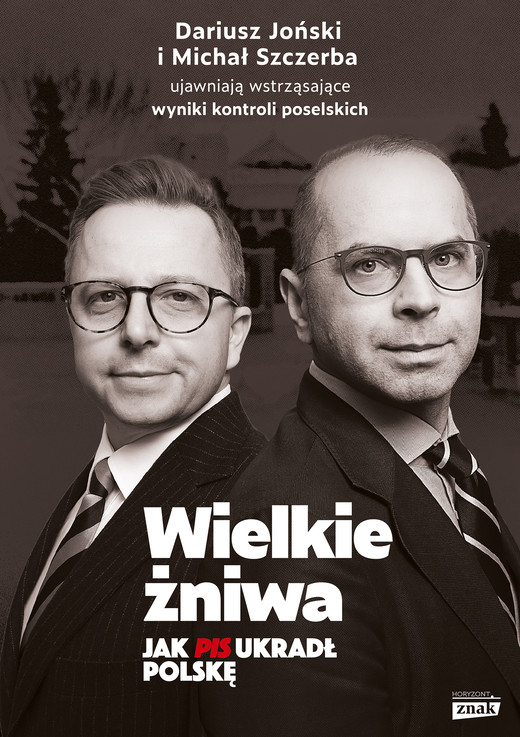 okładka Wielkie żniwa. Jak PiS ukradł Polskę ebook | epub, mobi | Michał Szczerba, Dariusz Joński