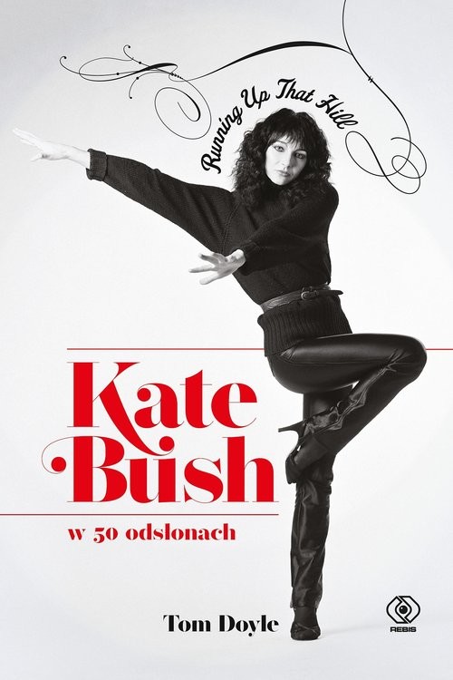 okładka Kate Bush w 50 odsłonach. Running Up That Hill książka | Tom Doyle