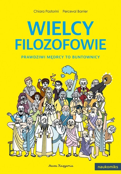okładka Wielcy filozofowie. Prawdziwi mędrcy to buntownicy książka | Chiara Pastorini