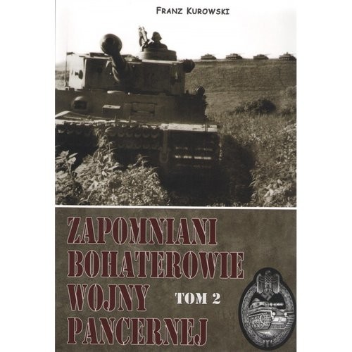 okładka Zapomniani bohaterowie wojny pancernej Tom 2 książka | Kurowski Franz