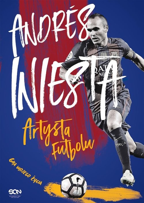 okładka Andrés Iniesta. Artysta futbolu. Gra mojego życia książka | Andrés Iniesta, López Marcos, Besa Ramón