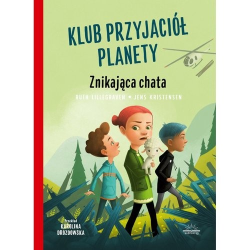 okładka Klub przyjaciół planety Tom 2 Znikająca chata książka | Ruth Lillegraven, Kristensen Jens