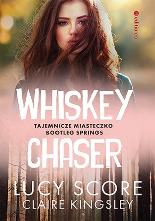 okładka Whiskey Chaser. Tajemnicze miasteczko Bootleg Springs książka | Lucy Score, Kingsley Claire