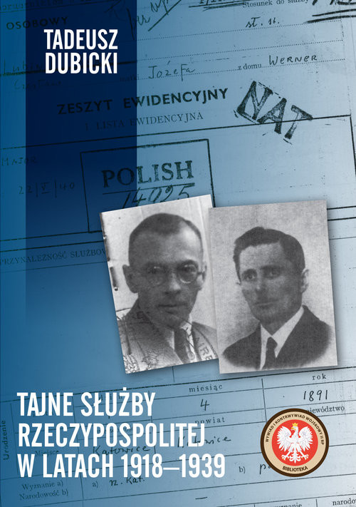okładka Tajne służby Rzeczypospolitej w latach 1918-1939 książka | Tadeusz Dubicki