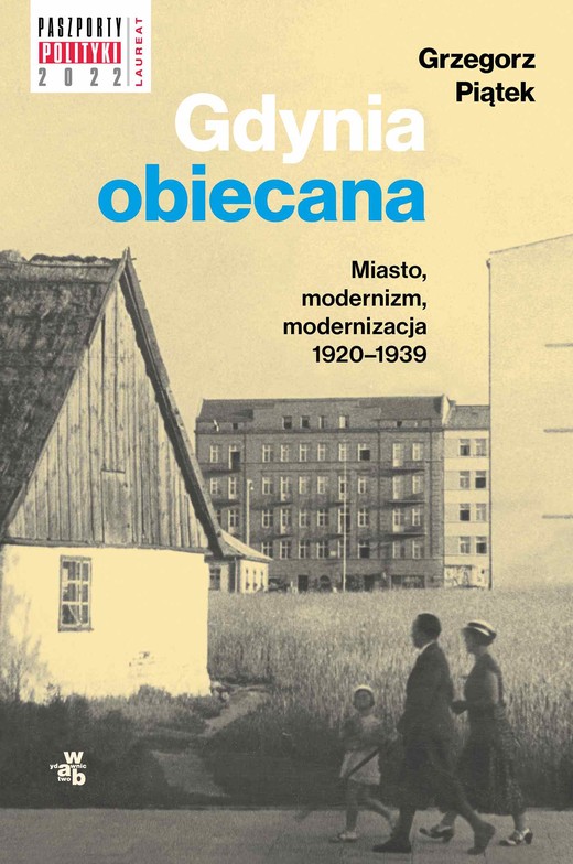 okładka Gdynia obiecana. Miasto, modernizm, modernizacja 1920-1939 ebook | epub, mobi | Grzegorz Piątek
