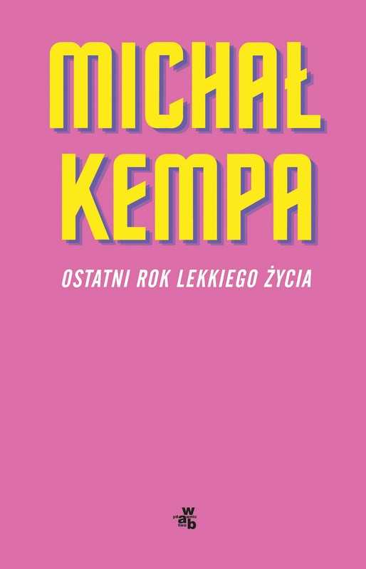 okładka Ostatni rok lekkiego życia ebook | epub, mobi | Michał Kempa