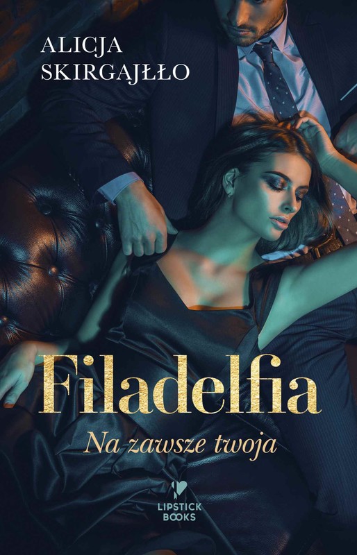 okładka Filadelfia. Na zawsze twoja ebook | epub, mobi | Alicja Skirgajłło