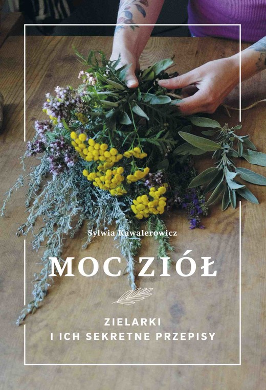 okładka Moc ziół. Zielarki i ich sekretne przepisy ebook | epub, mobi | Sylwia Kawalerowicz