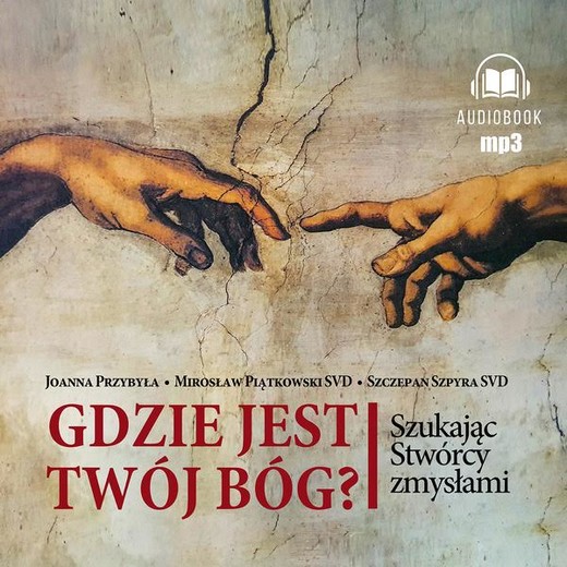 okładka Gdzie jest twój Bóg audiobook | MP3 | Joanna Przybyła, Mirosław Piątkowski SVD, Szczepan Szpyra SVD