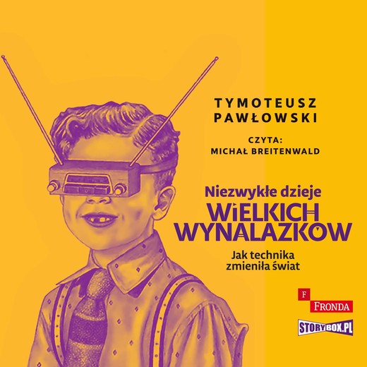 okładka Niezwykłe dzieje wielkich wynalazków audiobook | MP3 | Tymoteusz Pawłowski